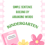 Kindergarten Sentence Building Worksheets PDF