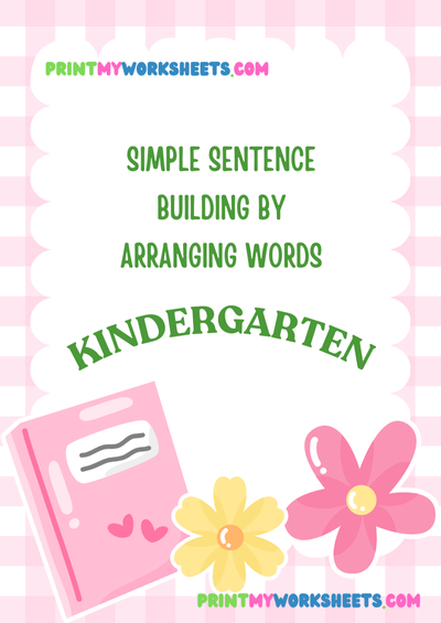 Sentence Building Worksheet for Kindergarten | Free PDF on Arranging Words to Form Sentences