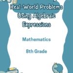 Using Algebraic Expressions to Solve Real-World Problems | Free 8th Grade Algebra Worksheet PDF
