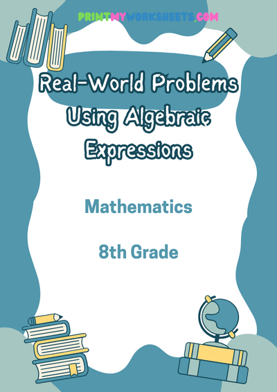 Using Algebraic Expressions to Solve Real-World Problems | Free 8th Grade Algebra Worksheet PDF